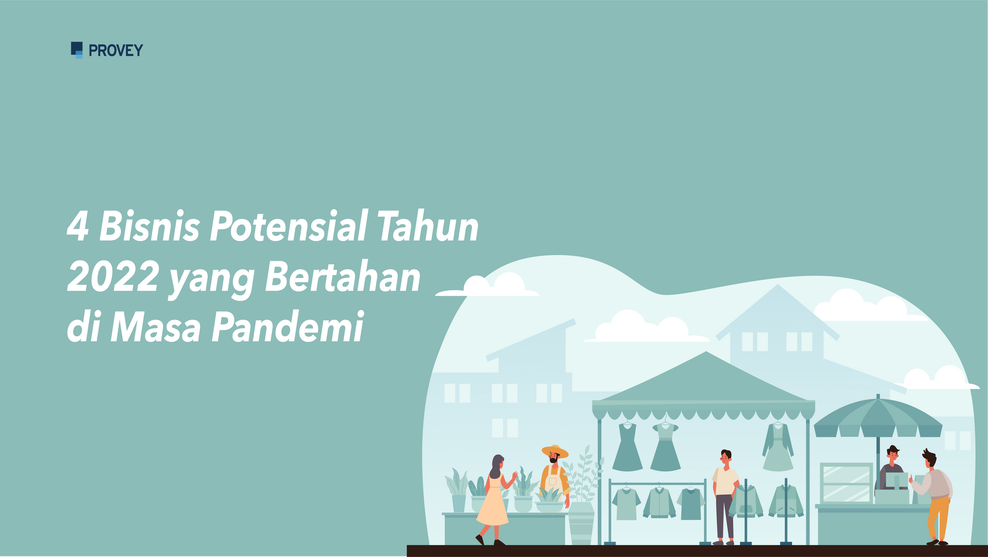 4 Bisnis Potensial Tahun 2022 yang Bertahan di Masa Pandemi