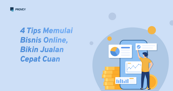 4 Tips Memulai Bisnis Online, Bikin Jualan Cepat Cuan