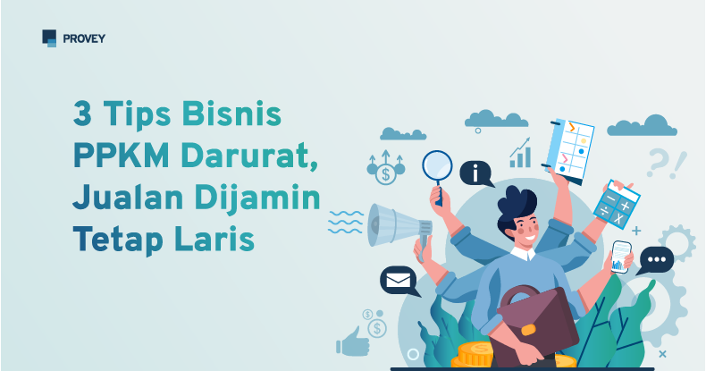 3 Tips Bisnis PPKM Darurat, Jualan Dijamin Tetap Laris